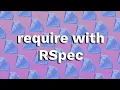 Requiring Ruby Files in RSpec Dynamically