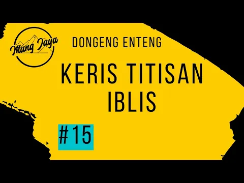 Download MP3 Keris Titisan Iblis, Bagian 15, Dongeng Enteng Mang Jaya @MangJayaOfficial #DongengSunda