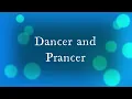 Dancer is a Prancer