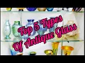 Top 5 Types Of Antique Vintage Glass Antique Talk
