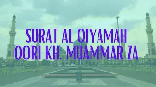 Download SURAT AL QIYAMAH QORI KH  MUAMMAR ZA MP3