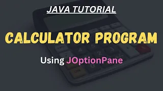 Simple Calculator Using JOptionPane Dialog Boxes JAVA TUTORIAL