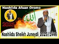 New Nashiida Afaan Oromo shkh Juneydi--2025--1446//Nashiida Haarawa #ramadan #ethiopia 2025