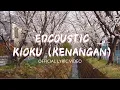 Download Lagu EDCOUSTIC - KIOKU (KENANGAN) OFFICIAL LYRIC VIDEO