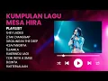 Download Lagu KUMPULAN LAGU MESA HIRA IDOL 2025 PART 1
