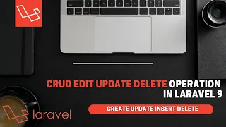 Edit Update Delete Laravel 9 Crud