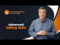 Advanced Editing Skills - Introduction Knowledgecity