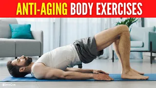 4 anti aging exercises to keep your body young
