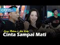Download Lagu GERLA | Gerry Mahesa feat. Lala Widy - Cinta Sampai Mati (Official Music Video)