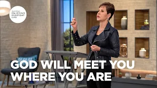 God Will Meet You Where You Are Joyce Meyer Enjoying Everyday Life Teaching