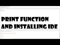 Print Function and Installing IDE - Python Tutorial Episode 1