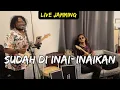 Download Lagu Sudah Diinai-Inaikan  - Live Jam by Kugiran Wak Jeng