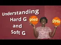 Understanding Hard and Soft g Sounds