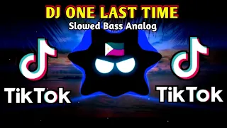 Download DJ SLOWED BASS - ONE LAST TIME X TIKTOK TREND (SLOWED BASS ANALOG) 2024 REMIX MP3