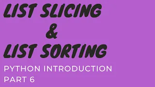 Python Introduction Part 6 List Slicing Sorting
