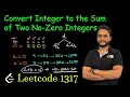 Convert Integer to the Sum of Two No Zero Integers Leetcode 1317