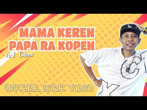 Download MP3 Arif Citenx - MAMA KEREN PAPA RA KOPEN