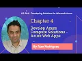 AZ-204 - Develop Azure Compute Solutions