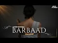 Download Lagu Barbaad Mashup | Saiyaara |Aftermorning | Jubin Nautiyal | Shilpa Rao
