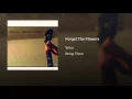 Forget the Flowers