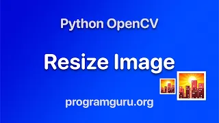 Resize Image using OpenCV in Python