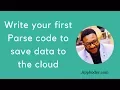 Write your first Parse code to save data to the cloud
