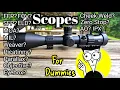 Scopes for Dummies - From Beginner to Expert in 45 Minutes