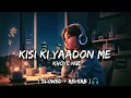 Download Lagu Kisi Ki Yaadon Mein Khoye Hue ( Slowed + Reverb ) | Old Hindi Songs Lofi Slowed Reverb