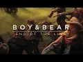 Boy & Bear - End Of The Line (Official Audio)