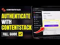 How to authenticate with Contentstack for authenticated UI - Full Guide
