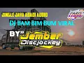 DJ Bam Bim Bum viral ll Jingle Jaya Abadi Audio ll by Jember Discjockey