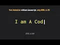 How to make an auto typing text animation without using JavaScript and only with Html and CSS