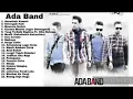 Lagu ADA BAND --  FULL ALBUM TERBAIK SEPANJANG MASA