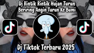 dj rintik rintik hujan turun beriring angin turun ke bumi dj viral tiktok terbaru 2025 