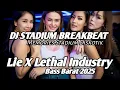 Lagu DJ LIE X LETHAL INDUSTRY X BAILAR DJ STADIUM BREAKBEAT MEMORIES STADIUM DISKOTIK BASS BARAT 2025