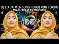 Download Lagu DJ TIADA MENDUNG HUJAN PUN TURUN🌴REMIX DALAM GELAK KU MENANGIS‼️TERBARU 2025 FULL BASS🔊SONG VIRAL
