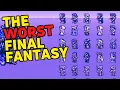 Lagu The WORST Final Fantasy.