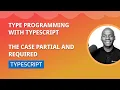 Type Programming with TS Rewriting Partial and Required