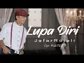 Lupa Diri - Jafar Rojali ( Official Video Music )