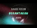 Download Lagu Anadok - Berantakan (Karaoke Version)