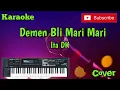 Download Lagu Demen Bli Mari Mari ( Ita Dk ) Karaoke - Musik Sandiwaraan