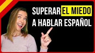 6 estrategias para perder el MIEDO A HABLAR español