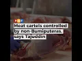 Download Lagu Meat cartels controlled by non-Bumiputeras, says Tajuddin