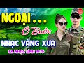Lagu Ngoại Ô Buồn - Thư Tình Em gái ⭐ LK Nhạc Vàng Xưa Ngọt Ngào Say Đắm Bao Thế Hệ, Toàn Bài Hay Bất Hủ