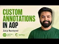 Custom Annotations in Spring AOP annotation Binding Proxies Spring Boot Full Course
