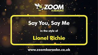 Download Lionel Richie - Say You, Say Me - Karaoke Version from Zoom Karaoke MP3