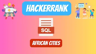 HackerRank SQL Solution African Cities