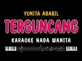 Download Lagu TERGUNCANG - Karaoke Nada Wanita [ YUNITA ABABIL ]