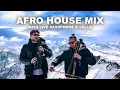 Download Lagu Afro House Mix 2025 on the Mountains of Austria