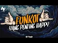 Download Lagu FUNKOT YANG PENTING HAPPY SUKA SUKA JOGET DI PINGGIR JALAN [JAMAL MIRDAD]